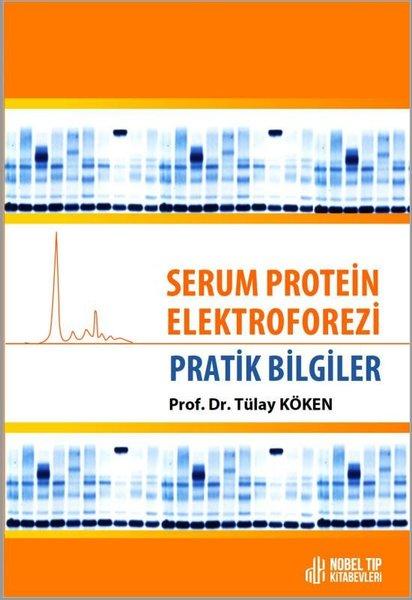 Serum Protein Elektroforezi - Pratik Bilgiler | Nobel Tıp Kitabevleri (İnce Kapak)  - Resim 1