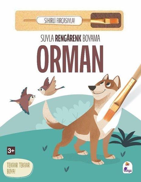 Orman - Suyla Rengarenk Boyama - Sihirli Fırçasıyla! | İndigo Çocuk (Ciltli)  - Resim 1