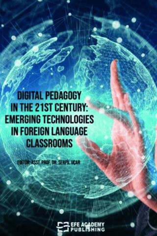 Digital Pedagogy In the 21st Century: Emerging Technologies in Foreign Language Classrooms | Efe Akademi Yayınları (Ciltsiz)  - Resim 1