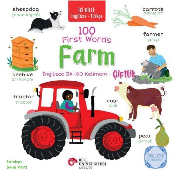 100 First Words Farms - İngilizce İlk 100 Kelimem - İki Dilli: İngilizce - Türkçe | Koç Üniversitesi Yayınları (İnce Kapak)  - Resim 1