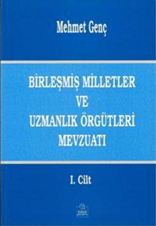 Birleşmiş Milletler ve Uzmanlık Örgütleri Mevzuatı Cilt: 1 | Ezgi Kitabevi Yayınları (Ciltsiz)  - Resim 1