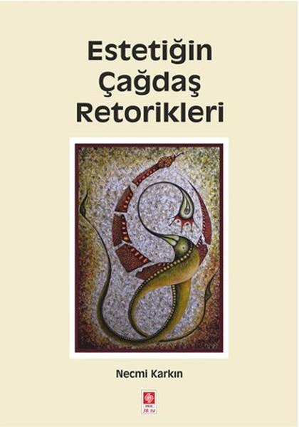Estetiğin Çağdaş Retorikleri | Ekin Basım Yayın (İnce Kapak)  - Resim 1