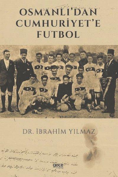 Osmanlıdan Cumhuriyete Futbol | Gece Kitaplığı (İnce Kapak)  - Resim 1