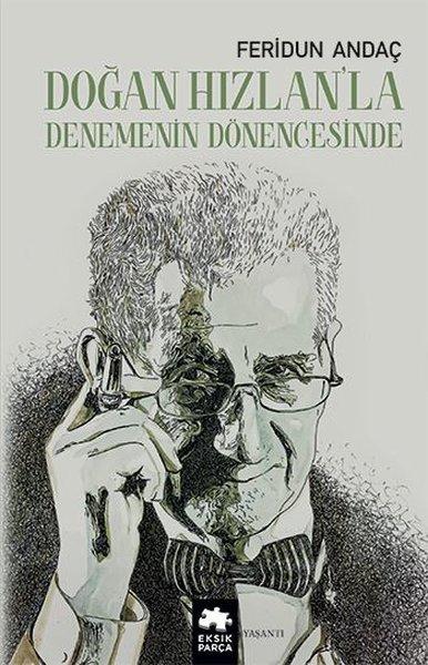 Doğan Hızlan'la Denemenin Dönencesinde | Eksik Parça Yayınları (İnce Kapak)  - Resim 1