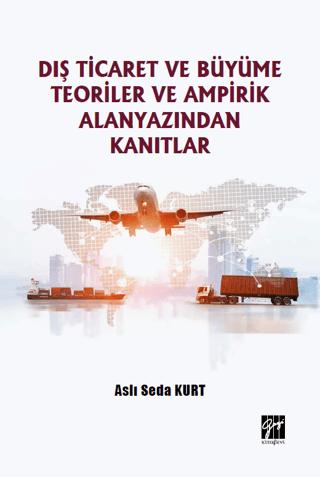 Dış Ticaret ve Büyüme Teoriler ve Ampirik Alanyazından Kanıtlar | Gazi Kitabevi (Ciltsiz)  - Resim 1