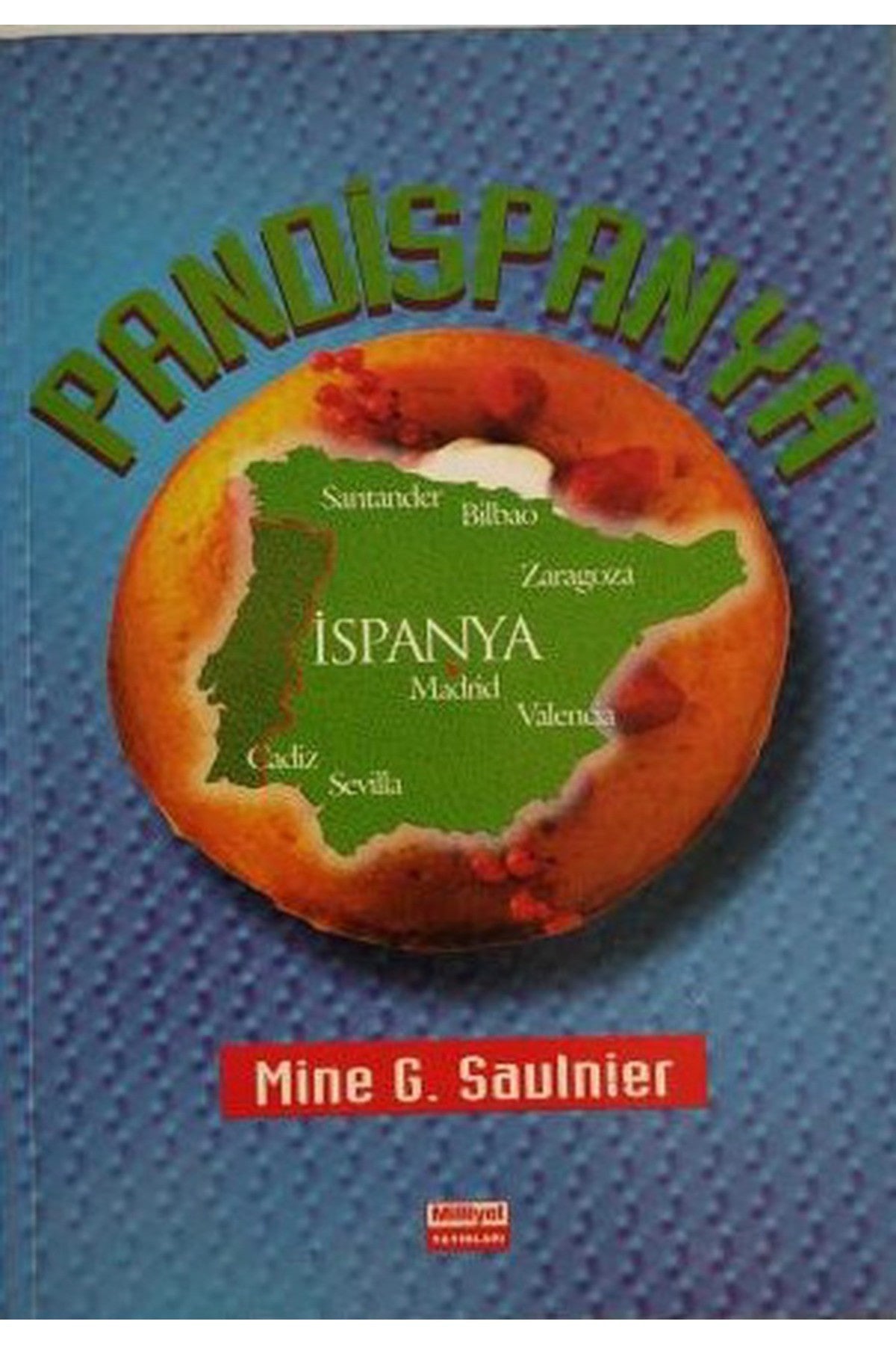 Pandispanya Mine G. Saulnier (Kırıkkanat) - MİNE G. KIRIKKANAT kitap kapağı