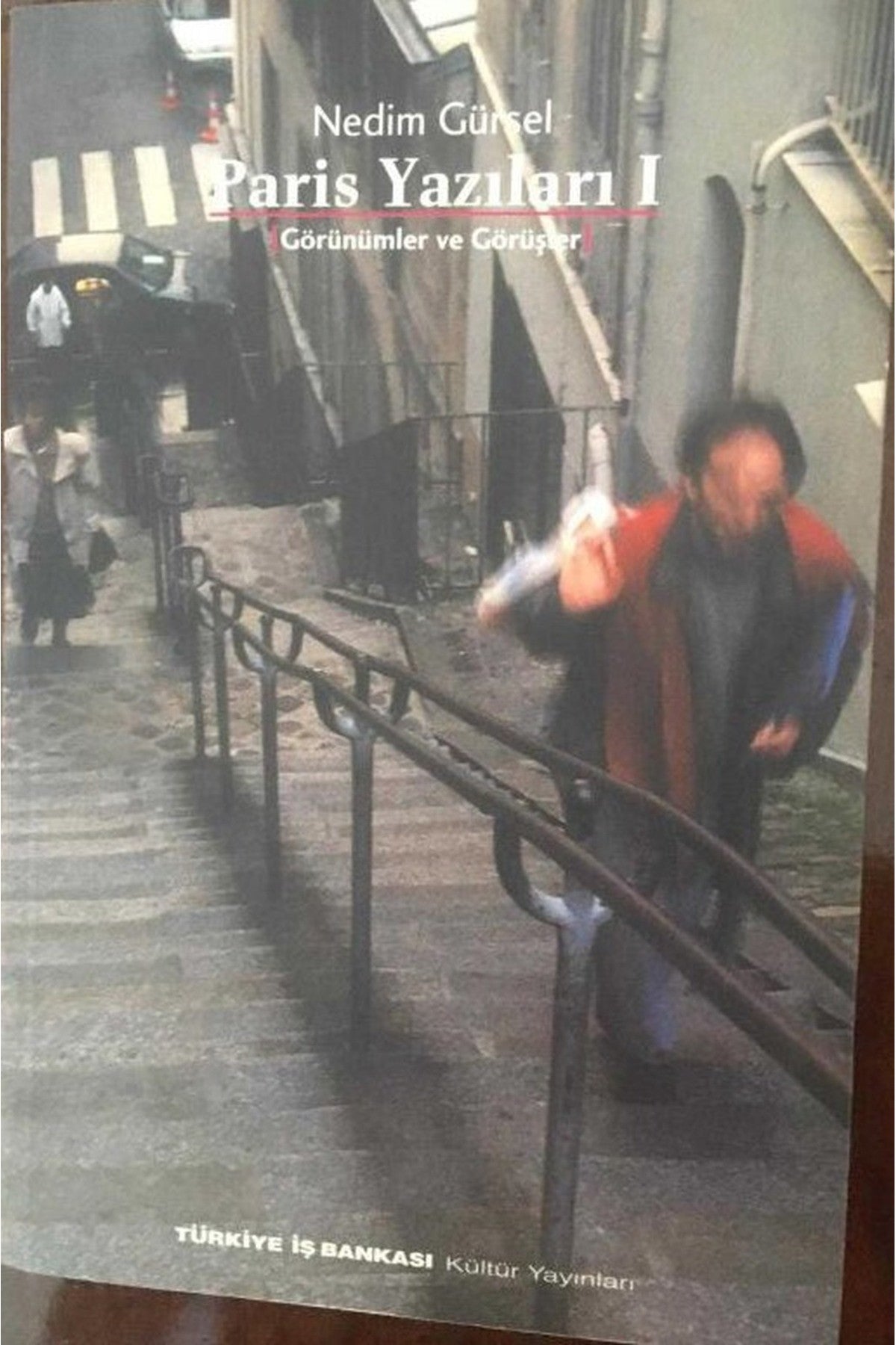 Paris Yazıları I / Görünümler Ve Görüşler - Nedim Gürsel - Nedim Gürsel kitap kapağı