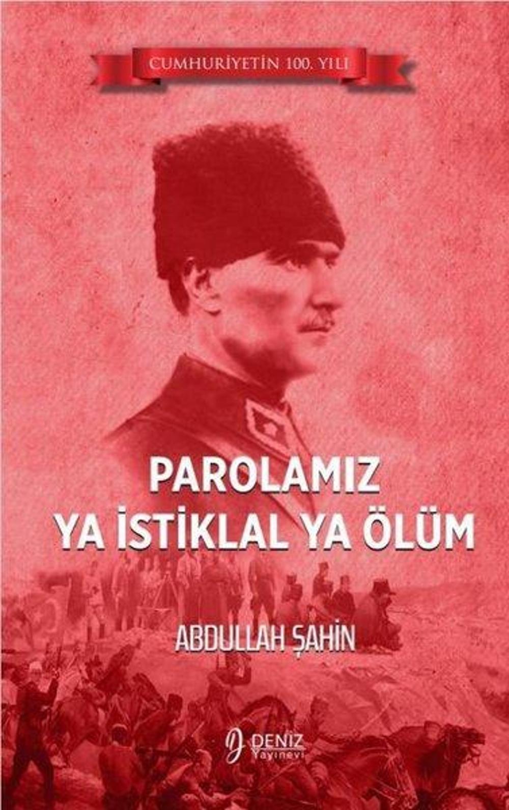 Parolamız Ya İstiklal Ya Ölüm | Deniz Yayınevi