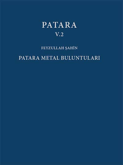 Ege Yayınları Patara V.2 - Patara Metal Buluntuları - Feyzullah Şahin kitap kapağı