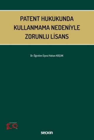 Patent Hukukunda Kullanmama Nedeniyle Zorunlu Lisans - Hakan Koçak kitap kapağı