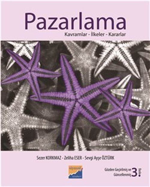 Siyasal Kitabevi Pazarlama - Kavramlar-İlkeler-Kararlar - SEZER KORKMAZ & ZELİHA ESER & SEVGİ AYŞE kitap kapağı