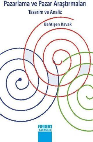 Pazarlama ve Pazar Araştırmaları - Bahtışen Kavak kitap kapağı