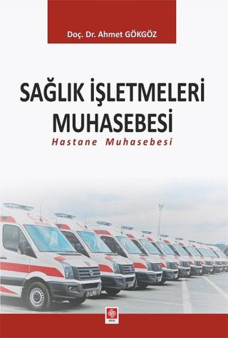 Sağlık İşletmeleri Muhasebesi | Ekin Basım Yayın (Ciltsiz)  - Resim 1