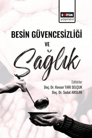 Besin Güvencesizliği ve Sağlık | Eğitim Yayınevi - Bilimsel Eserler (Ciltsiz)  - Resim 1
