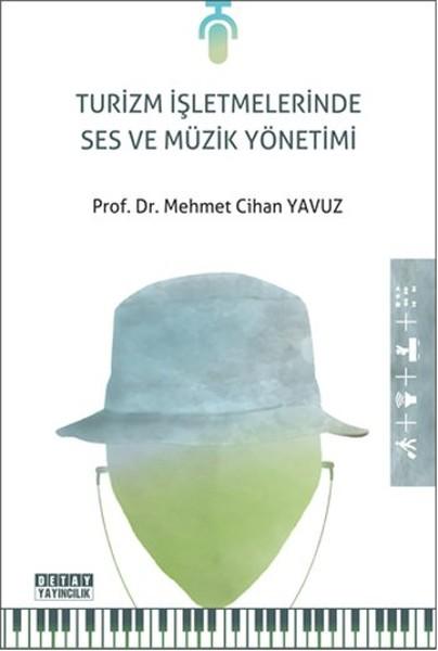 Turizm İşletmelerinde Ses ve Müzik Yönetimi | Detay Yayıncılık (İnce Kapak)  - Resim 1