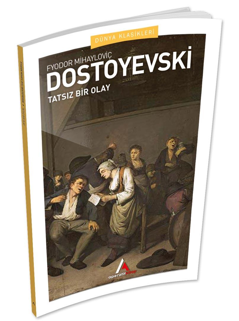 Tatsız Bir Olay - Dostoyevski - Aperatif Dünya Klasikleri