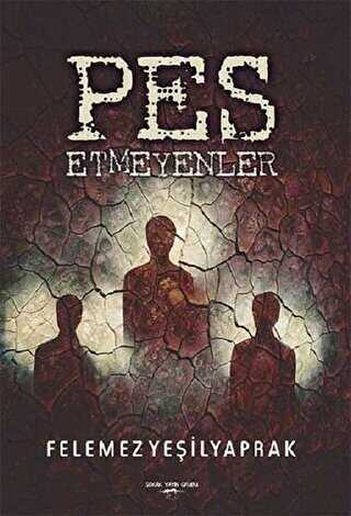 Pes Etmeyenler - Felemez Yeşilyaprak kitap kapağı