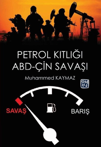 Petrol Kıtlığı ve Abd-Çin Savaşı - Muhammed Kaymaz kitap kapağı