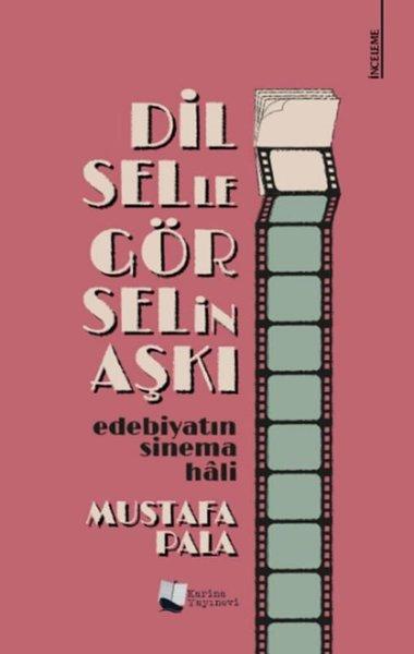 Dilselle Görselin Aşkı - Edebiyatın Sinema Hali | Karina Yayınevi (İnce Kapak)  - Resim 1