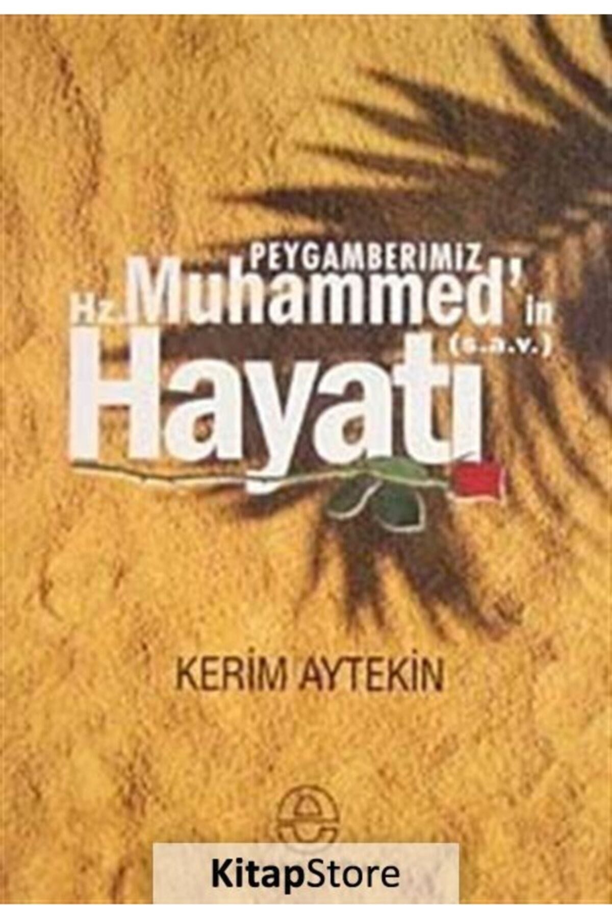 Peygamberimiz Hz. Muhammed'İn (S.A.V) Hayatı - Kerim Aytekin kitap kapağı