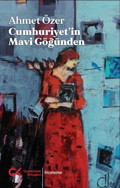 Cumhuriyet'in Mavi Göğünden | Cumhuriyet Kitapları (İnce Kapak)  - Resim 1