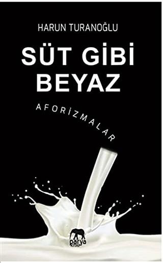 Süt Gibi Beyaz - Aforizmalar