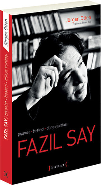 Piyanist-Besteci-Dünya Yurttaşı Fazıl Say - Jürgen Otten kitap kapağı