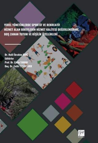 Yerel Yönetimlerde Sportif Ve Rekreatif Hizmet Alan Bireylerin Hizmet Kalitesi Değerlendirme, Boş Zaman Tutum Ve Kişilik Özellikleri | Gazi Kitabevi (Ciltsiz)  - Resim 1