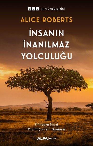 İnsanın İnanılmaz Yolculuğu | Alfa Yayıncılık (İnce Kapak)  - Resim 1