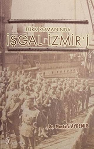 Türk Romanında İşgal İzmir'i | Fenomen Yayıncılık (Ciltsiz)  - Resim 1