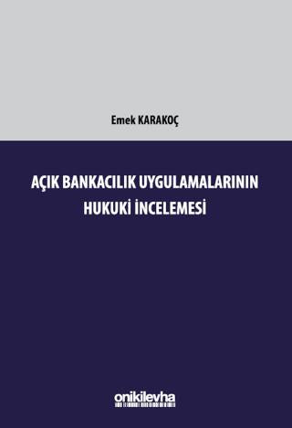 Açık Bankacılık Uygulamalarının Hukuki İncelemesi | On İki Levha Yayınları (Ciltsiz)  - Resim 1
