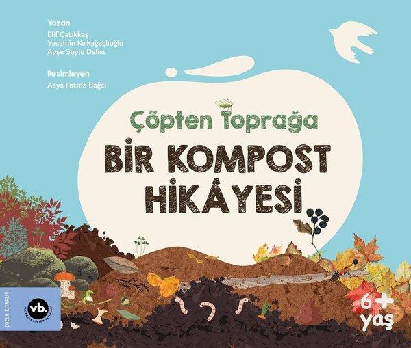 Çöpten Toprağa Bir Kompost Hikayesi | VakıfBank Kültür Yayınları (Ciltli)  - Resim 1