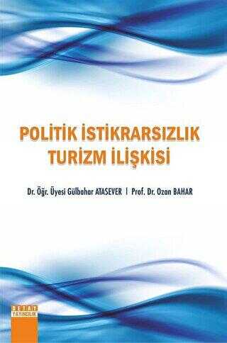 Politik İstikrarsızlık Turizm İlişkisi - Gülbahar Atasever kitap kapağı