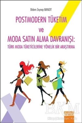 Postmodern Tüketim ve Moda Satın Alma Davranışı - Didem Zeynep Bayazıt kitap kapağı