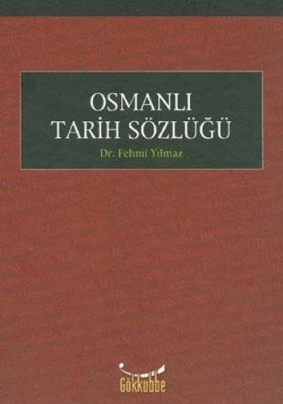 Osmanlı Tarih Sözlüğü | Gökkubbe Yayınları (Ciltli)  - Resim 1