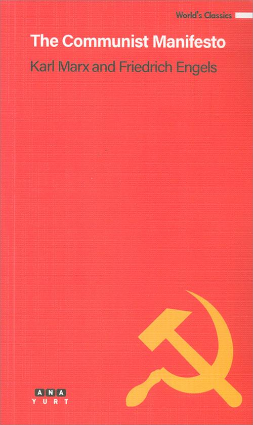 The Communist Manifesto - Karl Marx, Friedrich Engels - Anayurt Yayınları