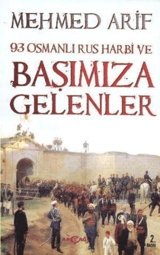 93 Osmanlı Rus Harbi ve Başımıza Gelenler | Akçağ Yayınları (Ciltsiz)  - Resim 1