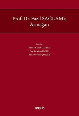 Prof. Dr. Fazıl Sağlam`a Armağan - Ece Göztepe kitap kapağı