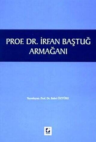 Prof. Dr. İrfan Baştuğ Armağanı - Bahri Öztürk kitap kapağı