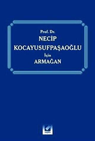 Prof. Dr. Necip Kocayusufpaşaoğlu için Armağan - Rona Ahmet Serozan kitap kapağı