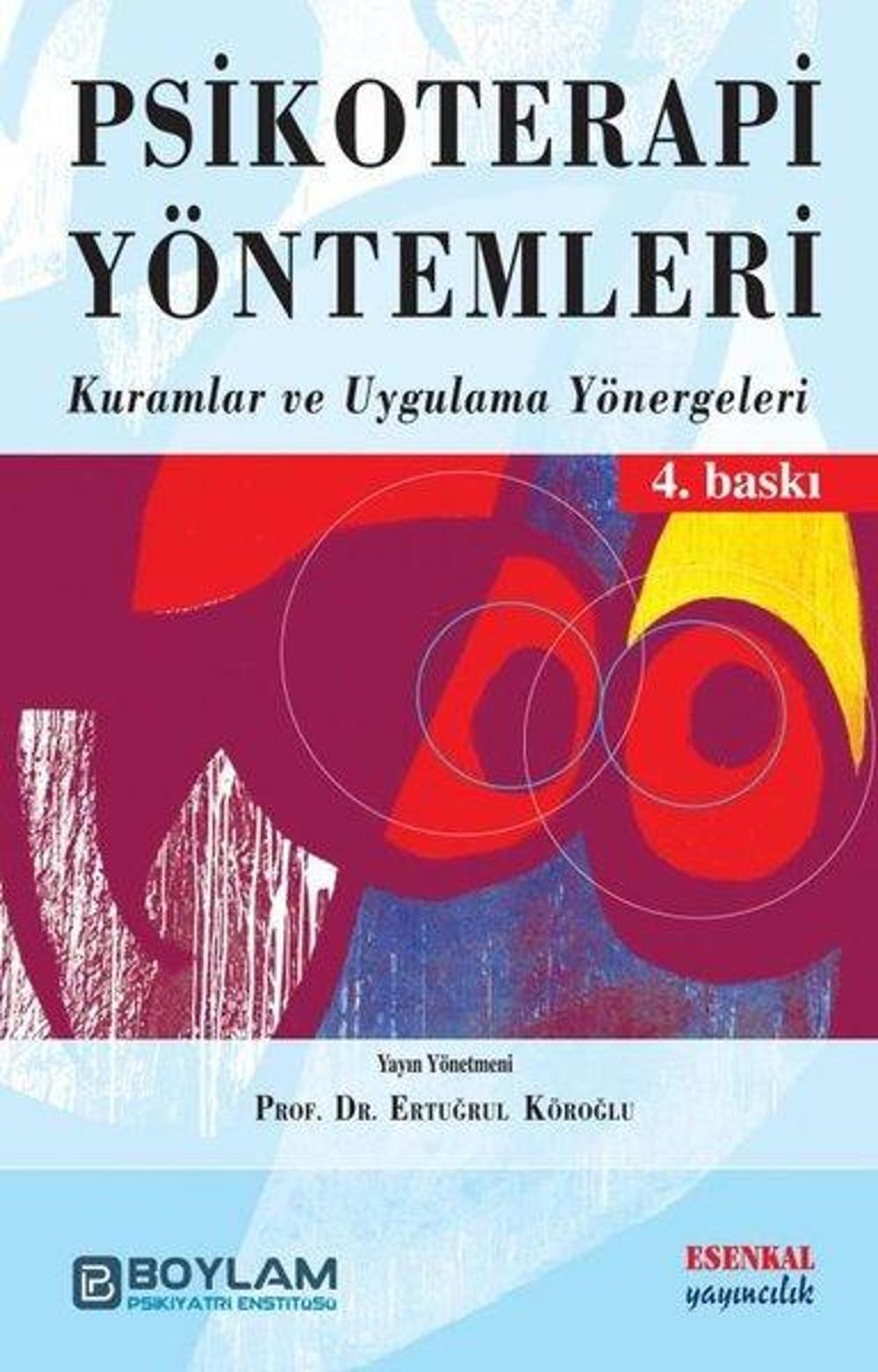 Psikoterapi Yöntemleri - Kuramlar ve Uygulama Yönergeleri | Esenkal Yayıncılık