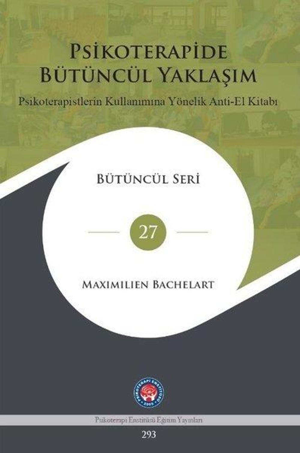 Psikoterapide Bütüncül Yaklaşım - Psikoterapistlerin Kullanımına Yönelik Anti - El Kitabı | Psikoterapi Enstitüsü