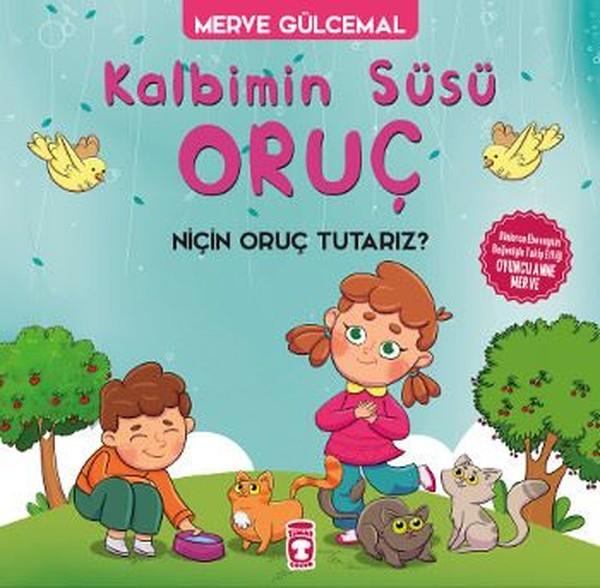 Kalbimin Süsü Oruç-Niçin Oruç Tutar | Timaş Çocuk (İnce Kapak)  - Resim 1