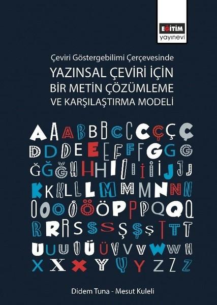Çeviri Göstergebilimi Çerçevesinde Yazınsal Çeviri İçin Bir Metin Çözümleme ve Karşılaştırma Modeli | Eğitim Yayınevi (İnce Kapak)  - Resim 1