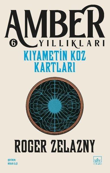 Kıyametin Koz Kartları - Amber Yıllıkları 6 | İthaki Yayınları (İnce Kapak)  - Resim 1