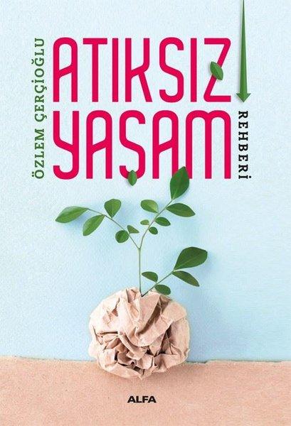 Atıksız Yaşam Rehberi | Alfa Yayıncılık (İnce Kapak)  - Resim 1