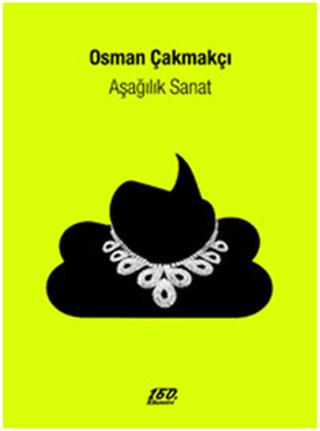Aşağılık Sanat | 160. Kilometre Yayınevi (Ciltsiz)  - Resim 1