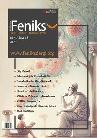 Feniks Felsefi Kültürel Hümanist Dergi Yıl: 4 Sayı: 13 2025 | Aktiffelsefe Kültür Yayınları (Ciltsiz)  - Resim 1