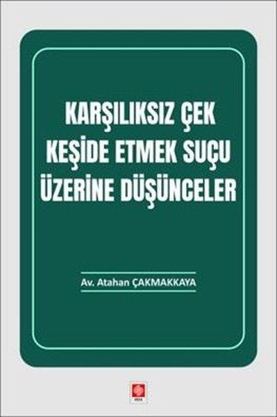Karşılıksız Çek Keşide Etmek Suçu Üzerine Düşünceler | Ekin Basım Yayın (İnce Kapak)  - Resim 1