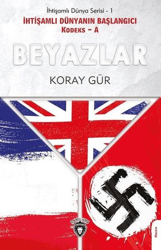 Beyazlar - İhtişamlı Dünyanın Başlangıcı Kodeks - A | Dorlion Yayınları (Ciltsiz)  - Resim 1